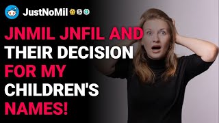 r/JustNoMil JNMIL JNFIL and their decision for my children's names! reddit stories