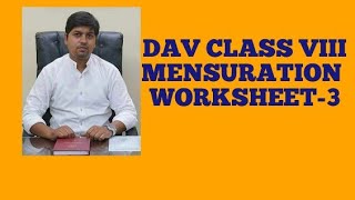 DAV CLASS VIII MENSURATION CHAPTER-14 WORKSHEET-3