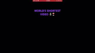 World's Shortest Video