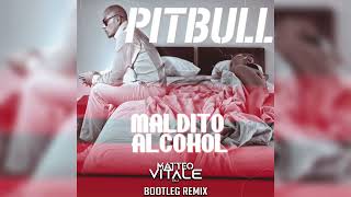 Pitbull, Afrojack - Maldito Alcohol (Matteo Vitale Bootleg Remix)