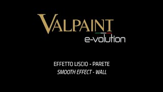 VALPAINT E-VOLUTION WALL Effetto Liscio - Official Video