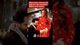 Dipika Kakar gives premature delivery to baby boy #viral #shorts