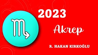 2023'te Akrep burcu - R. Hakan Kırkoğlu