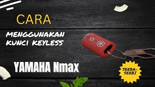 Cara Menggunakan Kunci Keyless Nmax