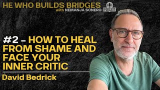 #2 - How to heal from shame and face your inner critic with David Bedrick