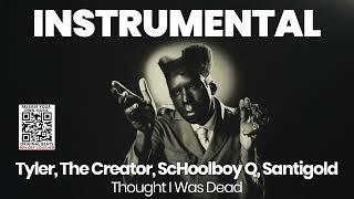 INSTRUMENTAL BEAT : Thought I Was Dead - Tyler, The Creator, ScHoolboy Q, Santigold