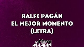 Ralfi Pagan - El Mejor Momento (Letra) | DJYefriMamian