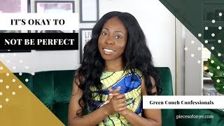 It's Okay to Not Be Perfect | Green Couch Confessionals