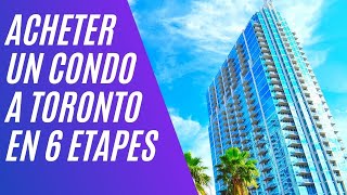 Vivre A Toronto: Les 6 Etapes A Suivre Pour Acheter Un Condo A Toronto