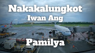 NAKAKALUNGKOT IWAN ANG PAMILYA / GOODBYE PHILIPPINES / #ofw #buhayofw #ofwlife #