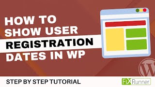 How To Show User Registration Dates In WordPress