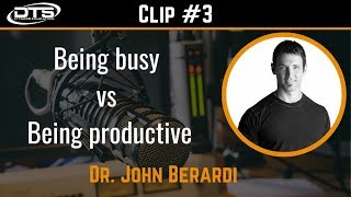 John Berardi Clip#3:  Being busy vs being productive