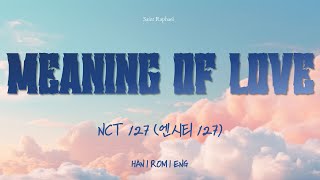 NCT 127 "Meaning of Love" Lyrics (엔시티 127 Meaning of Love 가사) [Han_Rom_Eng]