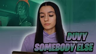 REACTION | DUVY SOMEBODY ELSE