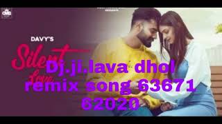 Silent Love dholremixsong. dj.ji.lava) Davy _ New Punjabi Song 2022 _