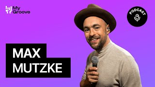 06. Max Mutzke der Tausendsassa: egal ob Pop, Jazz, Soul oder Funk! | MyGroove Podcast