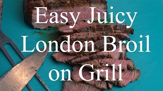 Easy and Juicy London Broil on Grill