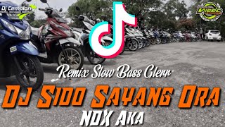 🔊🔊 DJ Sido Sayang Ora - NDX AKA || Remix Slow Bass Horegg || Wonosobo Slow Bass