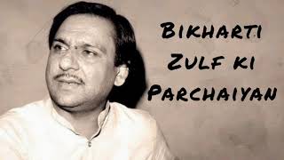 Ghulam Ali "Bikharti Zulf ki Parchaiyan"