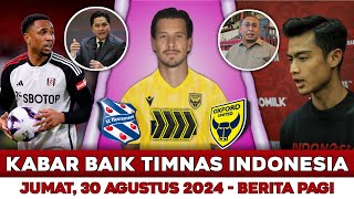 Kabar Baik Timnas Hari Ini 🔴 Jumat 30 Agustus 2024 🔴 Berita Timnas Hari Ini 🔴 Timnas Indonesia