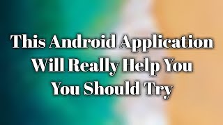 Amazing Android Application || Really Helpful For You