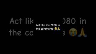 Act like it's 2080 in the comments #cool #funny #memes #fyp  #shorts #viral