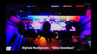 Digitale Musikpraxis "80iesDownbeat" - Live Online Performance