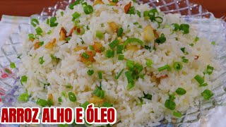 COMO FAZER ARROZ DE ALHO E ÓLEO | RECEITA RÁPIDA E SABOROSA| Receita Prática para o Almoço