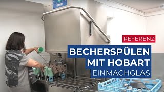 Becherspülen mit HOBART im einMACHGLAS