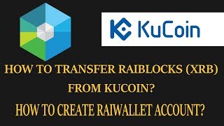 HOW TO Create NANO Wallet Account? | HOW TO Transfer NANO (RaiBlocks) XRB from KuCoin?