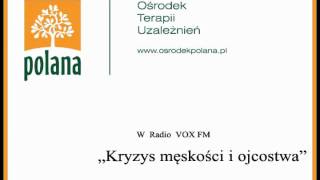 Kryzys męskości i ojcostwa - audycja cz.5