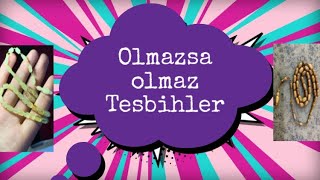 OLMAZSA OLMAZ TESPİHLER ?