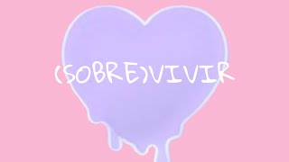 Sobrevivir | bbymaid