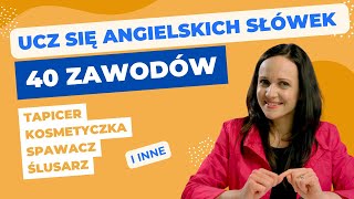 40 zawodów, które warto znać. Nauka angielskich słówek. Pozytywna Akademia Językowa