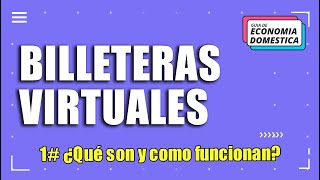 Billeteras Virtuales 1# ¿Qué son y como funcionan?