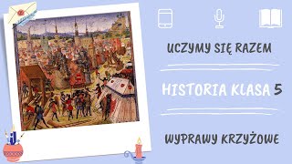 Historia klasa 5. Wyprawy krzyżowe.  Uczymy się razem