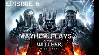 Witcher 3 PLAYTHROUGH - Episode 6