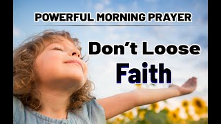 Everyday Prayers for Everyday People| Prayer For Faith | Prayer For Strong Faith and Trust In God 🌞