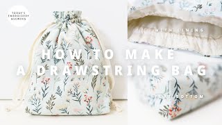 How to make a drawstring bag with lining + easy drawstring bag with boxed bottom(sew very easy)