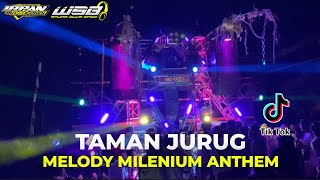 DJ TAMAN JURUG X MELODY MILENIUM ANTHEM FULL PARGOY JEDAG JEDUG