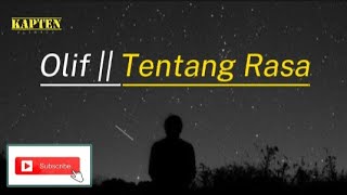 Olif || Tentang Rasa (lirik) @kaptenolenx22