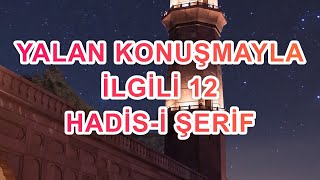 YALANLA İLGİLİ HADİSLER - Peygamber Efendimiz (SAV) Yalanla İlgili Sözleri