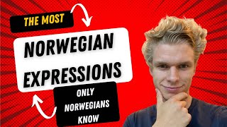 Norwegian Expressions only Locals know (Your friends will be shocked if you say them)🇳🇴