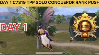 DAY 1 😍 | TPP SOLO C7S19 GOLD TO CONQUEROR RANK PUSH TIPS AND TRICKS ✅ | HOW TO SOLO CONQUEROR PUSH