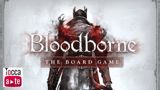 Tocca a te 110 - Bloodborne: Il Gioco da Tavolo