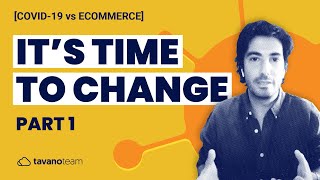 eCommerce in 2020: IT'S TIME TO CHANGE | Part I