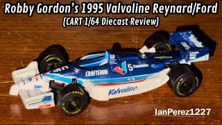 Robby Gordon’s 1995 Valvoline Reynard/Ford (CART 1/64 Diecast Review)