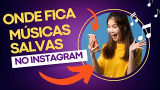 ONDE FICAM AS MÚSICAS SALVAS DO INSTAGRAM | TRENDS | COMERCIAL |  STORY |  PROBLEMA RESOLVIDO ✅