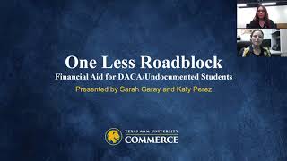 One Less Roadblock, DACA students and Financial Aid. Texas A&M University-Commerce