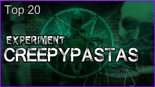 Top 20 - Experiment Creepypastas